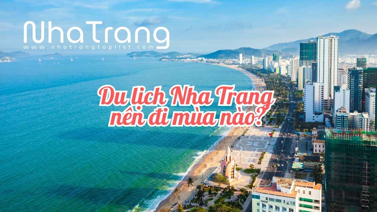 du-lich-nha-trang-nen-di-mua-nao-nhatrangtoplist